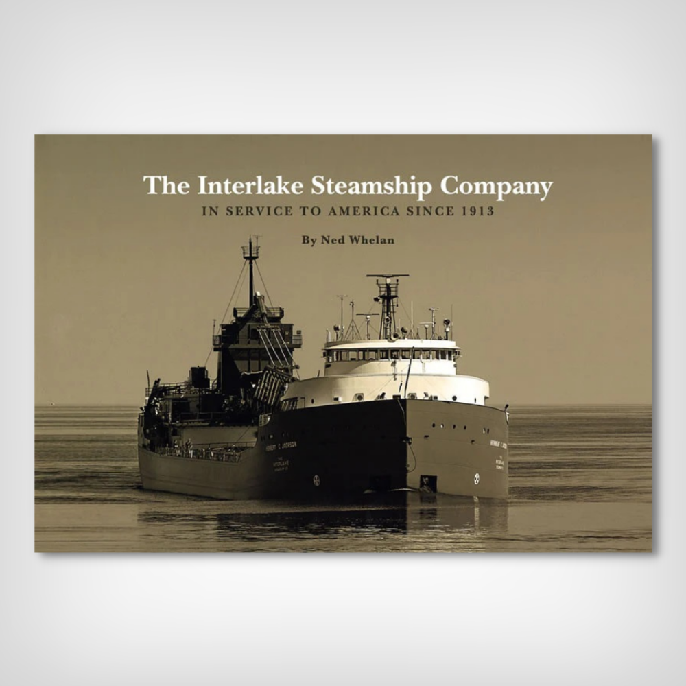 The Interlake Steamship Company: In Service to America Since 1913