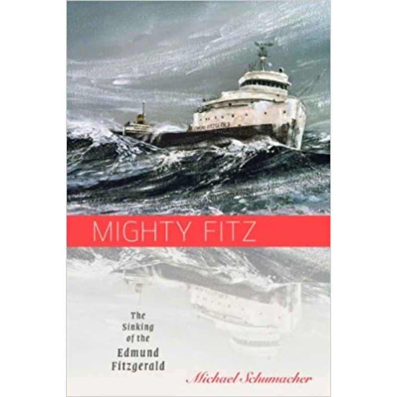 Mighty Fitz: The Sinking of the Edmund Fitzgerald