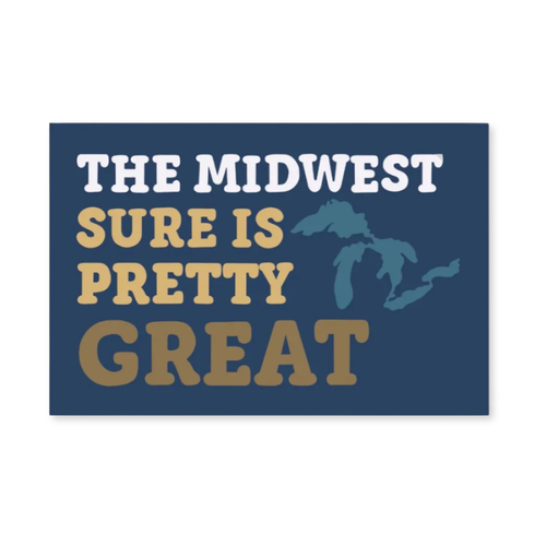 The Midwest Sure is Pretty Great Sticker