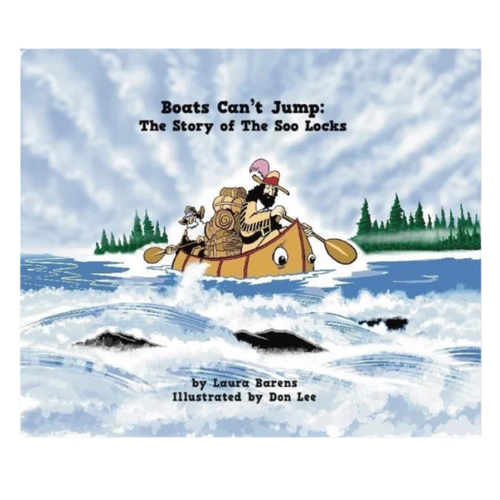 Boats Can't Jump: The Story of the Soo Locks