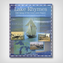 Lake Rhymes Folk Songs of the Great Lakes Region