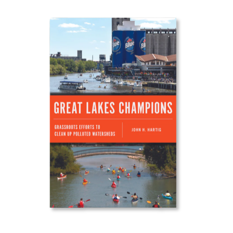 Great Lakes Champions: Grassroots Efforts to Clean Up Polluted Watersheds