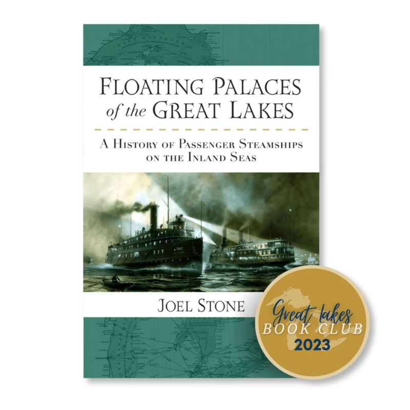 Floating Palaces of the Great Lakes: A History of Passenger Steamships on the Inland Seas