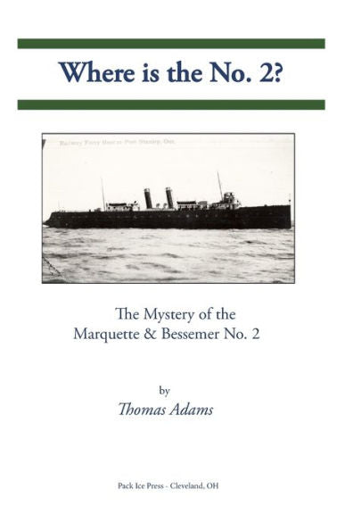 Where is the No. 2?: The Mystery of the Marquette & Bessemer No. 2