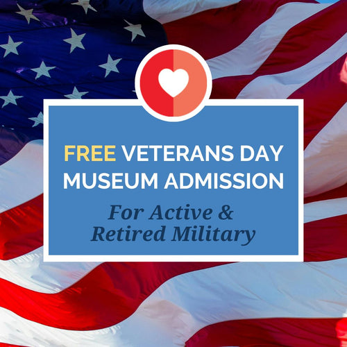 Veterans Day: FREE Veterans & Active Military Admission