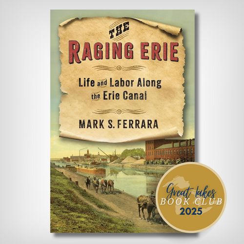 The Raging Erie: Life and Labor Along the Erie Canal