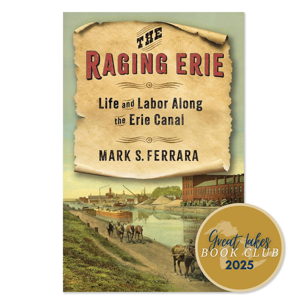 The Raging Erie: Life and Labor Along the Erie Canal