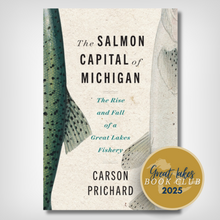 The Salmon Capital of Michigan: The Rise and Fall of a Great Lakes Fishery