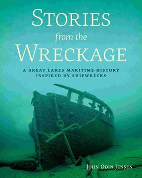 Stories from the Wreckage: A Great Lakes History Inspired by Shipwrecks