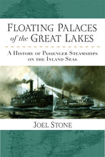 Floating Palaces of the Great Lakes: A History of Passenger Steamships on the Inland Seas