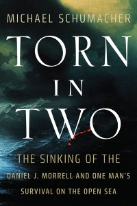 Torn in Two The Sinking of the Daniel J Morrell