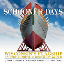 Schooner Days: Wisconsin's Flagship and the Rebirth of Discovery World